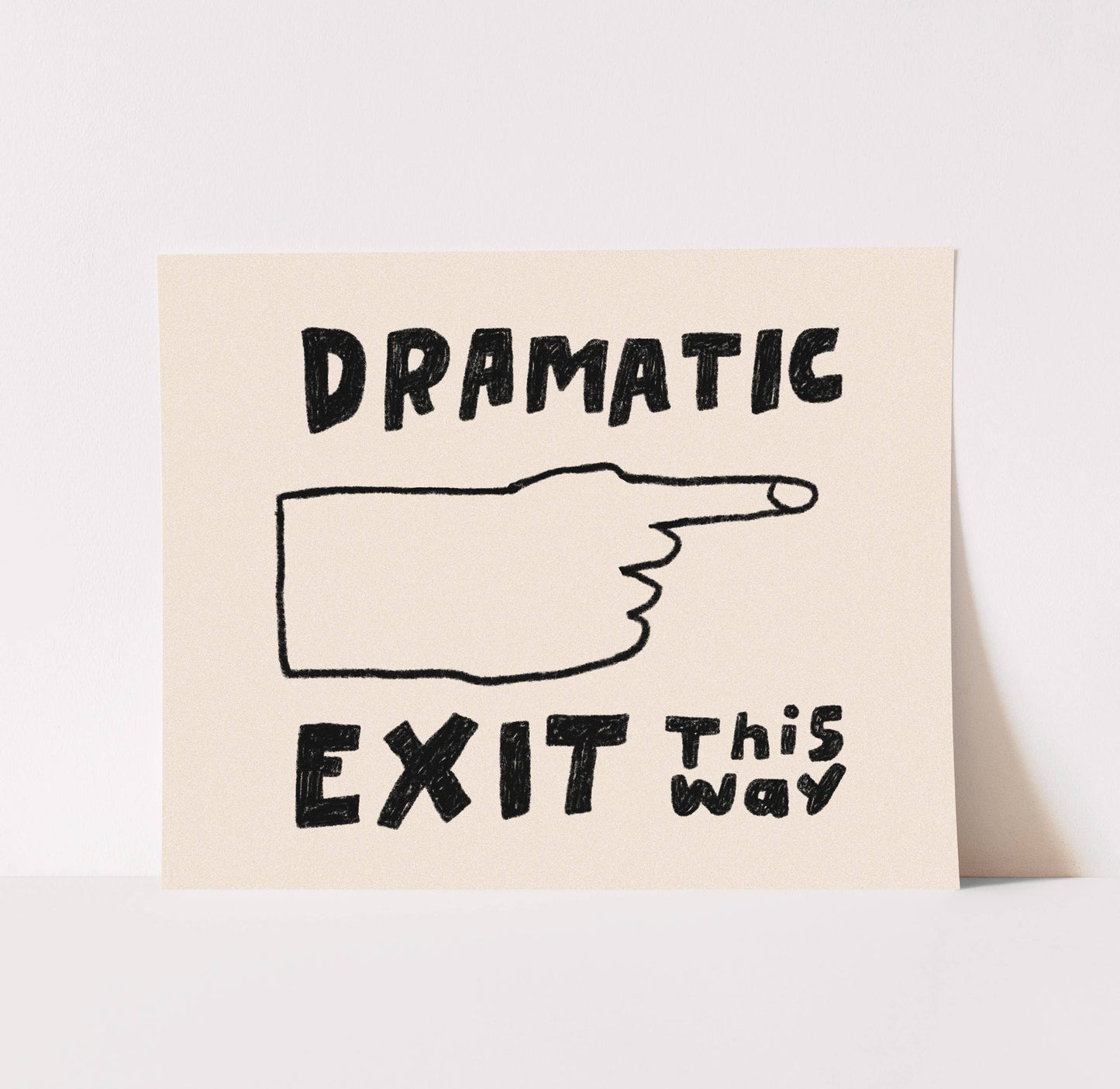 Kuku Studio - Dramatic Exit Art Print | Hand Drawn Illustration Lettering : Black / 12 x 18