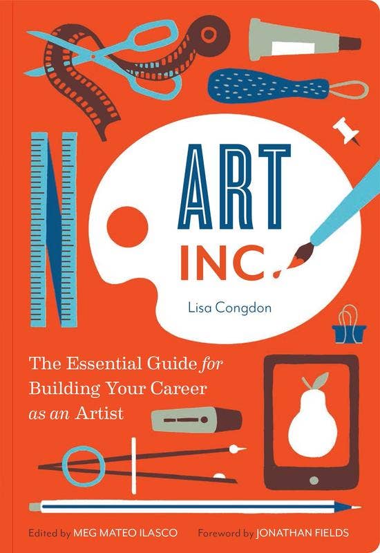 Art Inc.: The Essential Guide for Building Your Career