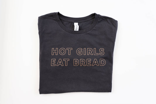 Hot Girls Eat Bread Tee