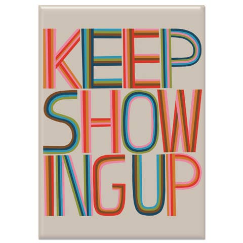 Keep Showing Up Magnet  | Lisa Congden