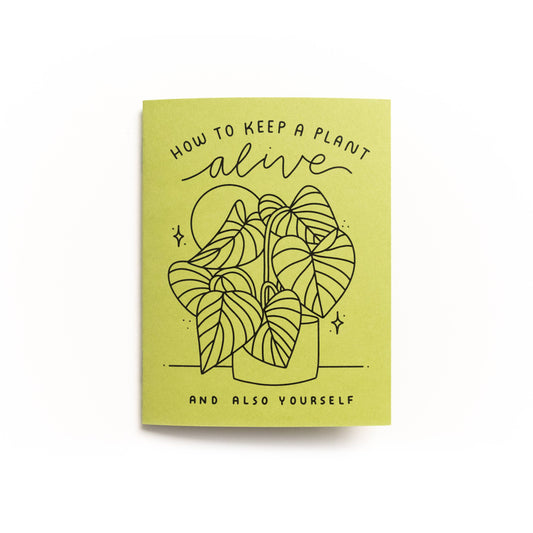 Worthwhile Paper - How to Keep A Plant Alive Zine