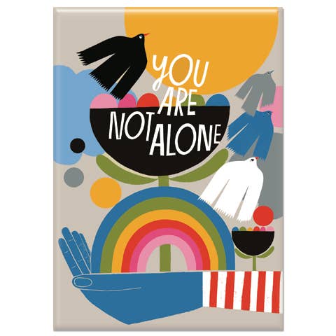 You Are Not Alone Magnet | Lisa Congden