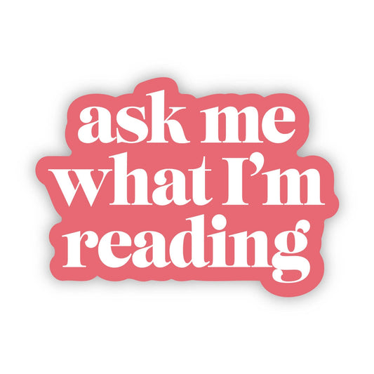 Big Moods - "Ask me what I'm reading" Text Sticker